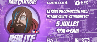 Rave-o-Lution - Le Rave du Comiccon de MTL